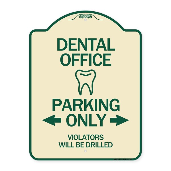 Signmission Dental Office Parking Only Violators Will Be Drilled Heavy-Gauge Aluminum Architectural Sign A-DES-TG-1824-24193 - main